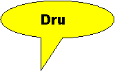 Oval Callout:      Dru 
